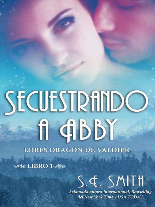 Title details for Secuestrando a Abby by S.E. Smith - Available